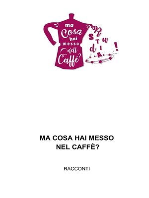 cover image of Ma cosa hai messo nel caffè?